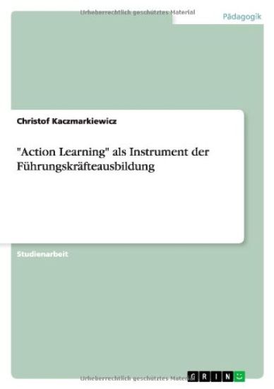 Action Learning als Instrument der Fuhrungskrafteausbildung