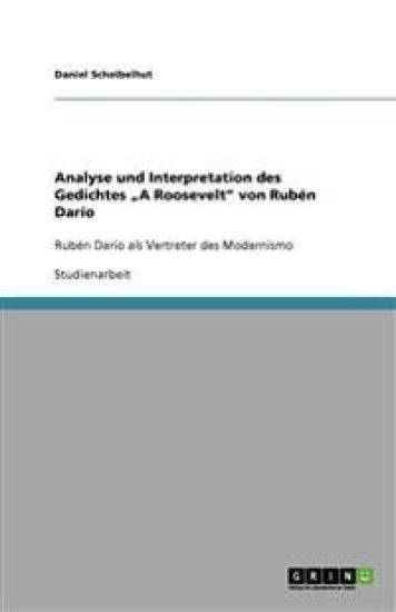 Analyse und Interpretation des Gedichtes "A Roosevelt" von Ruben Dario