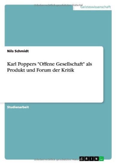 Karl Poppers "Offene Gesellschaft" als Produkt und Forum der Kritik