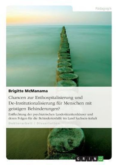 Chancen zur Enthospitalisierung und De-Institutionalisierung für Menschen mit geistigen Behinderungen?