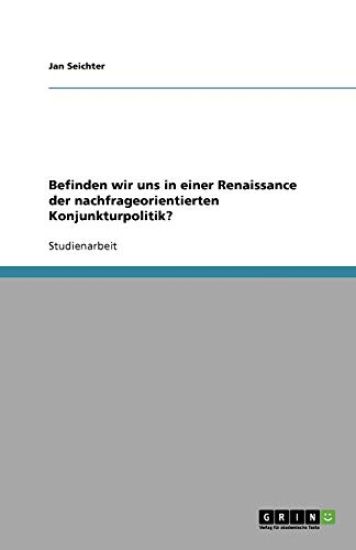 Befinden wir uns in einer Renaissance der nachfrageorientierten Konjunkturpolitik?