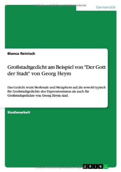 Grossstadtgedicht am Beispiel von "Der Gott der Stadt" von Georg Heym