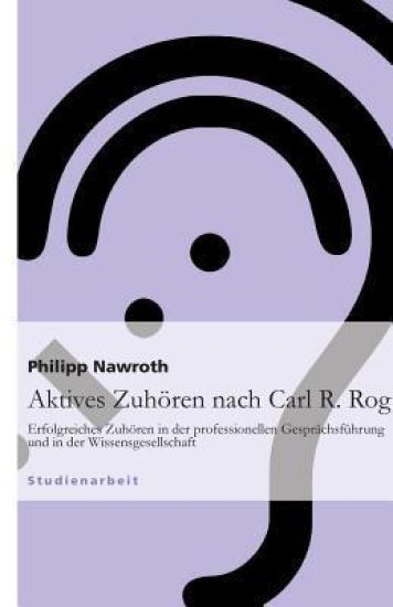 Aktives Zuhoren Nach Carl R. Rogers