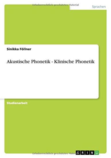 Akustische Phonetik - Klinische Phonetik