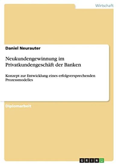 Neukundengewinnung im Privatkundengeschäft der Banken