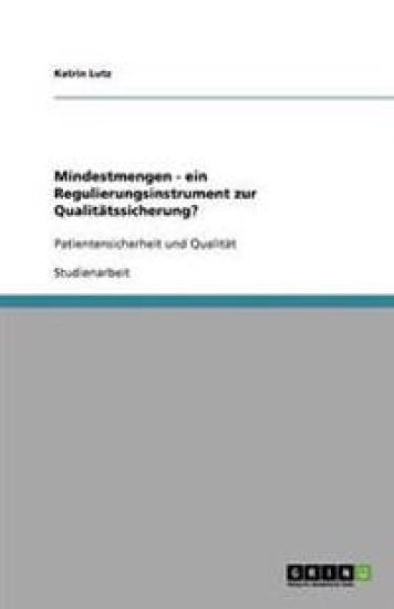 Mindestmengen - ein Regulierungsinstrument zur Qualitätssicherung?