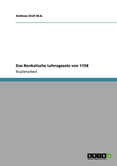 Das Ronkalische Lehnsgesetz von 1158