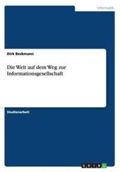 Die Welt auf dem Weg zur Informationsgesellschaft