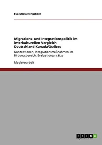 Migrations- und Integrationspolitik im interkulturellen Vergleich Deutschland-Kanada/Québec