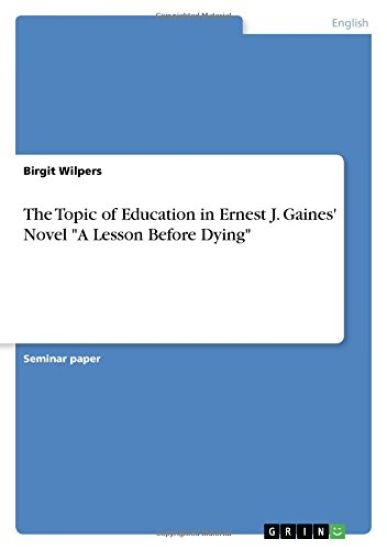 The Topic of Education in Ernest J. Gaines' Novel "A Lesson Before Dying"