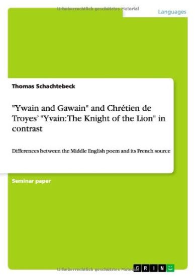 "Ywain and Gawain" and Chretien de Troyes' "Yvain