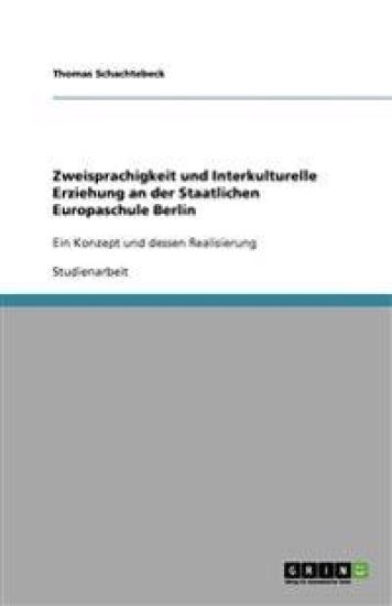 Zweisprachigkeit und Interkulturelle Erziehung an der Staatlichen Europaschule Berlin