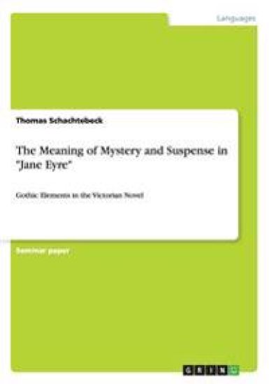 The Meaning of Mystery and Suspense in Jane Eyre