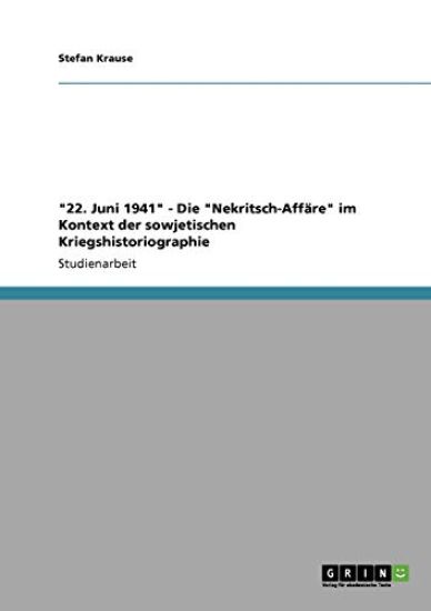 "22. Juni 1941" - Die "Nekritsch-Affäre" im Kontext der sowjetischen Kriegshistoriographie