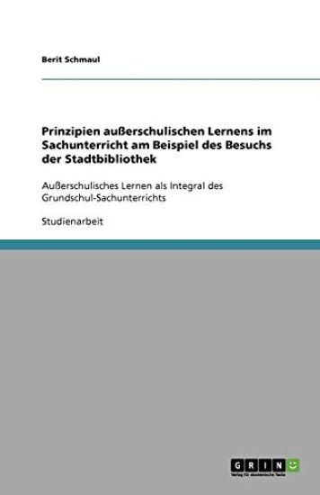 Prinzipien außerschulischen Lernens im Sachunterricht am Beispiel des Besuchs der Stadtbibliothek