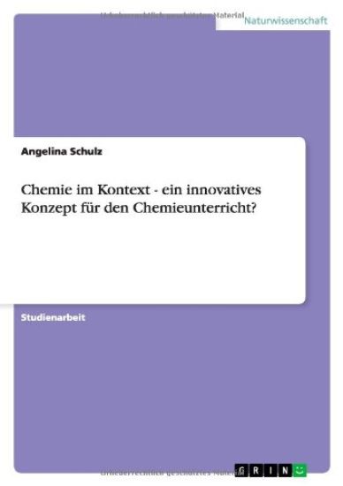 Chemie im Kontext - ein innovatives Konzept für den Chemieunterricht?