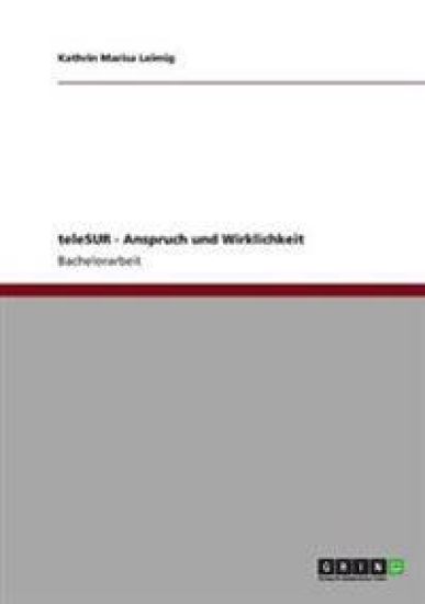 teleSUR - Anspruch und Wirklichkeit