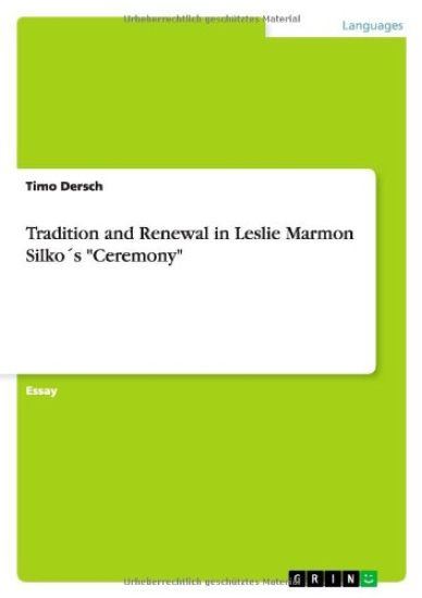 Tradition and Renewal in Leslie Marmon Silkos Ceremony