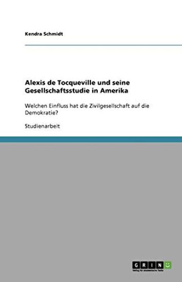 Alexis de Tocqueville und seine Gesellschaftsstudie in Amerika
