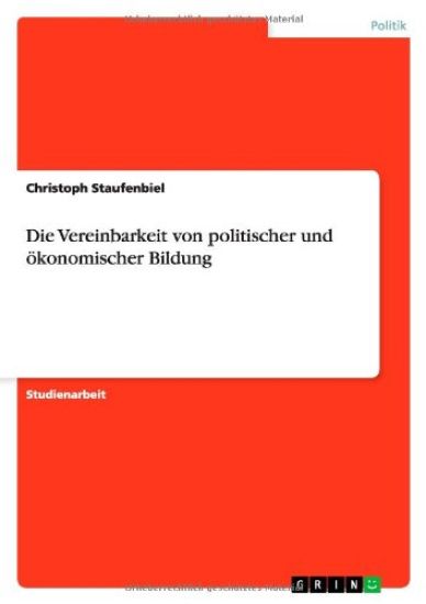 Die Vereinbarkeit von politischer und ökonomischer Bildung