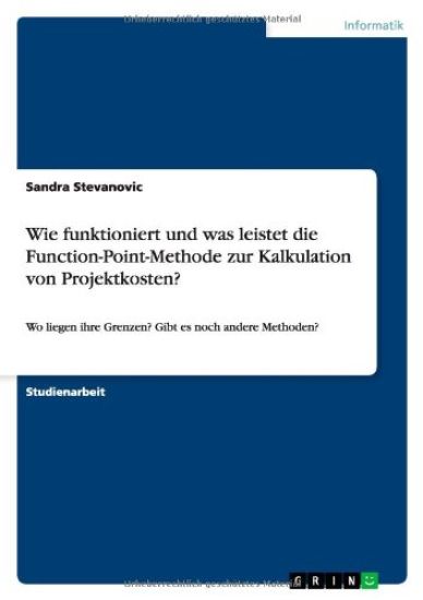 Wie funktioniert und was leistet die Function-Point-Methode zur Kalkulation von Projektkosten?