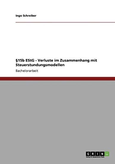 §15b EStG - Verluste im Zusammenhang mit Steuerstundungsmodellen