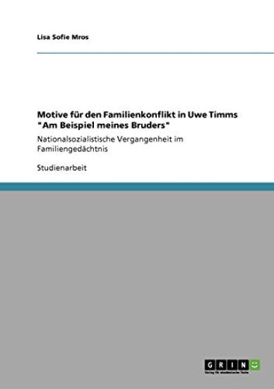 Motive für den Familienkonflikt in Uwe Timms "Am Beispiel meines Bruders"