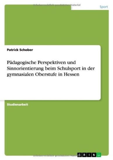 Pädagogische Perspektiven und Sinnorientierung beim Schulsport in der gymnasialen Oberstufe in Hessen