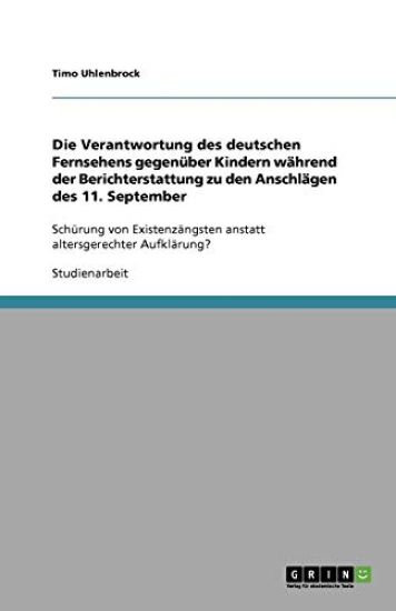 Die Verantwortung des deutschen Fernsehens gegenuber Kindern wahrend der Berichterstattung zu den Anschlagen des 11. September