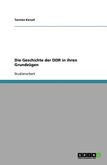 Die Geschichte der DDR in ihren Grundzugen