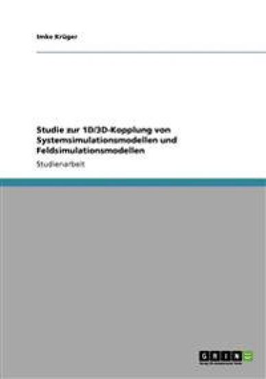 Studie zur 1D/3D-Kopplung von Systemsimulationsmodellen und Feldsimulationsmodellen