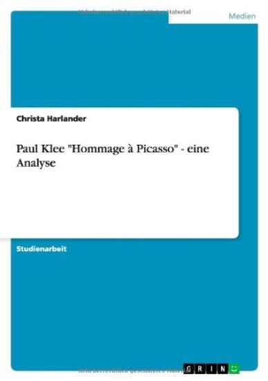 Paul Klee Hommage a Picasso - eine Analyse