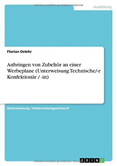 Anbringen von Zubehoer an einer Werbeplane (Unterweisung Technische/-r Konfektionar / -in)