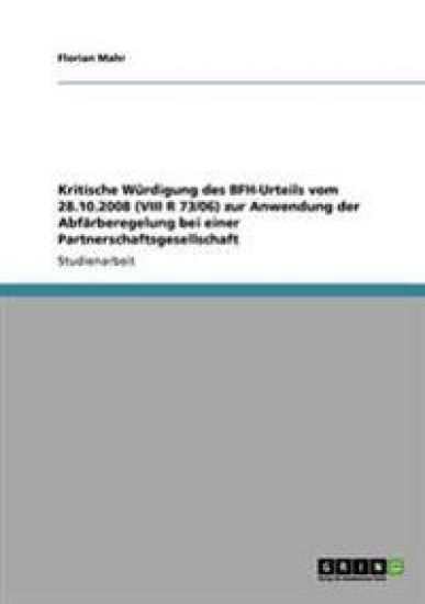 Kritische Würdigung des BFH-Urteils vom 28.10.2008 (VIII R 73/06) zur Anwendung der Abfärberegelung bei einer Partnerschaftsgesellschaft
