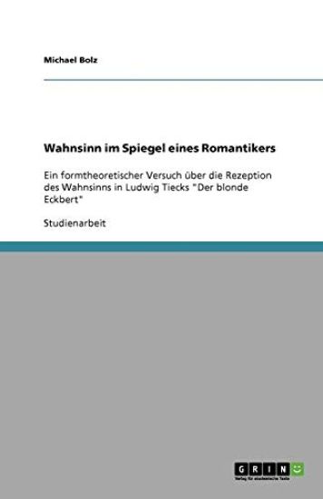 Wahnsinn im Spiegel eines Romantikers