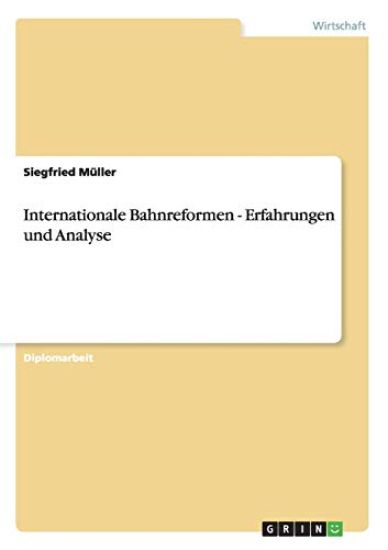Internationale Bahnreformen - Erfahrungen und Analyse
