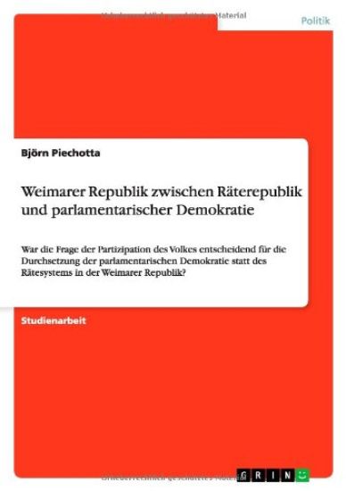 Weimarer Republik zwischen Räterepublik und parlamentarischer Demokratie
