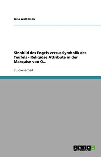 Sinnbild des Engels versus Symbolik des Teufels - Religioese Attribute in der Marquise von O...