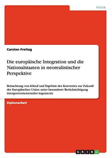 Die europäische Integration und die Nationalstaaten in neorealistischer Perspektive