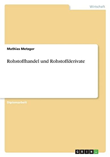 Rohstoffhandel und Rohstoffderivate