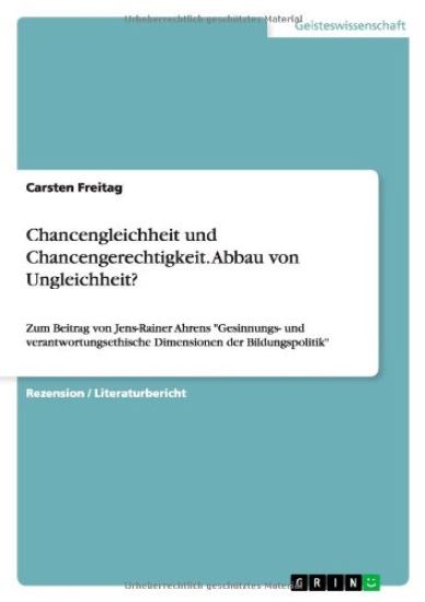 Chancengleichheit und Chancengerechtigkeit. Abbau von Ungleichheit?