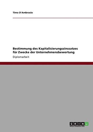 Bestimmung des Kapitalisierungszinssatzes für Zwecke der Unternehmensbewertung