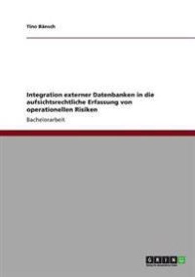 Integration externer Datenbanken in die aufsichtsrechtliche Erfassung von operationellen Risiken