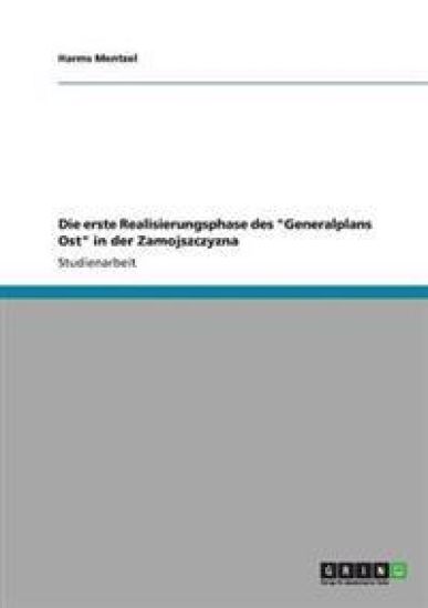 Die erste Realisierungsphase des "Generalplans Ost" in der Zamojszczyzna