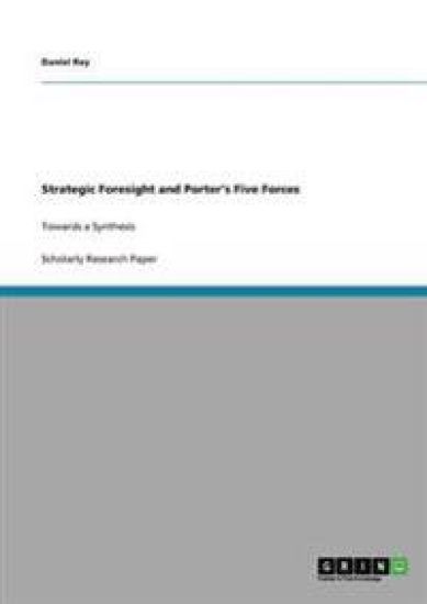 Strategic Foresight and Porter's Five Forces