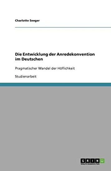 Die Entwicklung der Anredekonvention im Deutschen