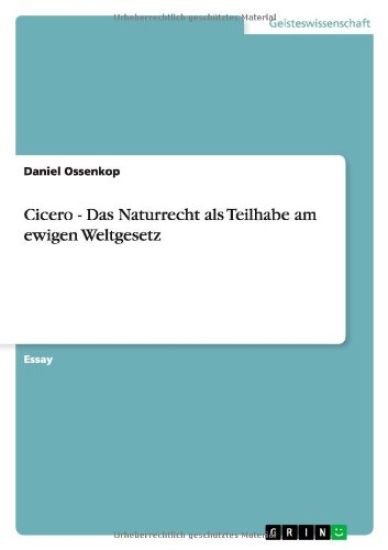 Cicero - Das Naturrecht ALS Teilhabe Am Ewigen Weltgesetz
