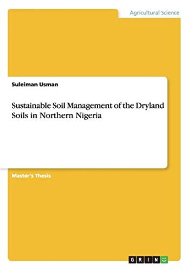 Sustainable Soil Management of the Dryland Soils in Northern Nigeria