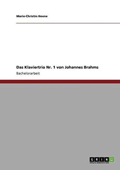 Das Klaviertrio Nr. 1 von Johannes Brahms