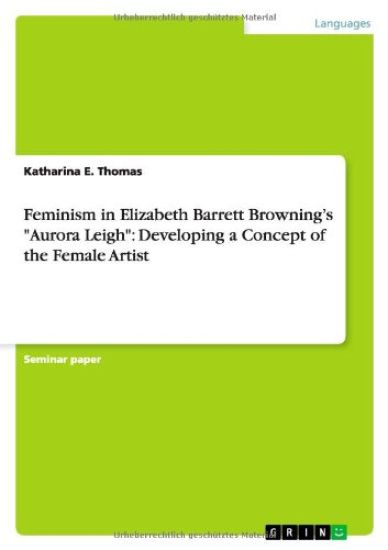 Feminism in Elizabeth Barrett Browning's Aurora Leigh